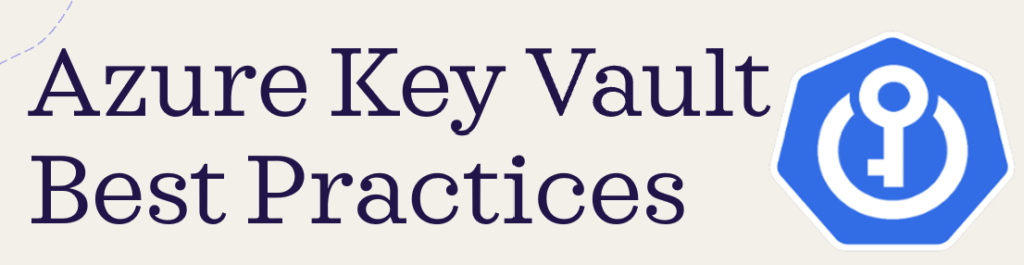 Azure Key Vault Best Practices